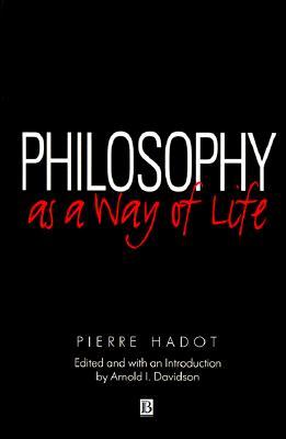 https://www.goodreads.com/book/show/305860.Philosophy_as_a_Way_of_Life